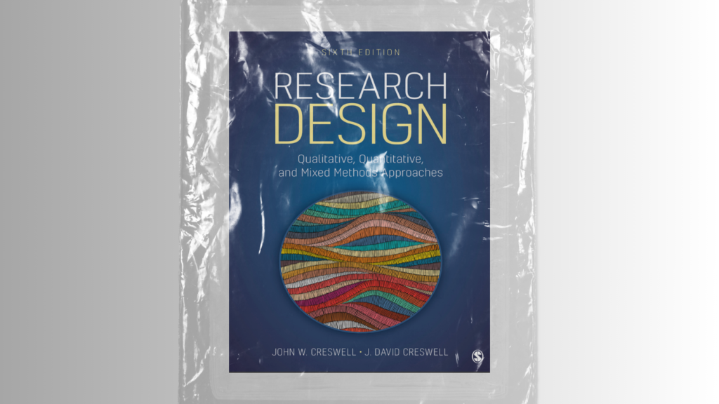Book Review: Research Design (6th Edition) — Creswell & Creswell