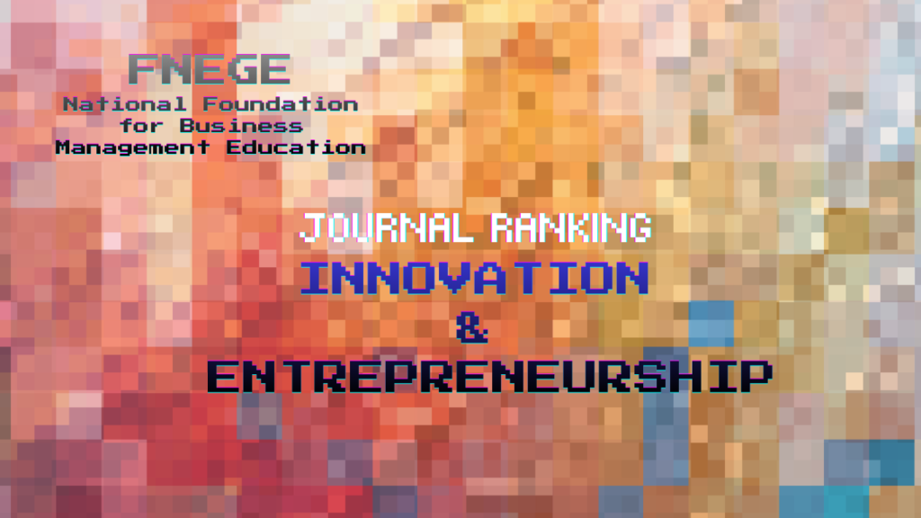 FNEGE Journal Ranking: Innovation & Entrepreneurship